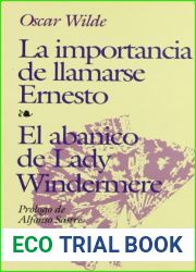 La importancia de llamarse Ernesto El abanico de Lady Windermere