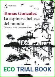 La espinosa belleza del mundo (Biblioteca Breve) (Spanish Edition)