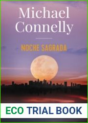 Noche sagrada (Renee Ballard, #2; Harry Bosch, #21; Harry Bosch Universe, #31)