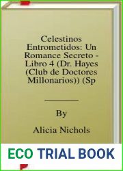 Celestinos Entrometidos: Un Romance Secreto - Libro 4 (Dr. Hayes (Club de Doctores Millonarios)) (Spanish Edition)