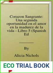 Corazon Sangrante: Una segunda oportunidad en el amor en la madurez de la vida - Libro 5 (Spanish Edition)