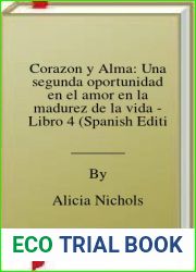 Corazon y Alma: Una segunda oportunidad en el amor en la madurez de la vida - Libro 4 (Spanish Edition)