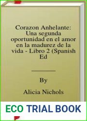 Corazon Anhelante: Una segunda oportunidad en el amor en la madurez de la vida - Libro 2 (Spanish Edition)