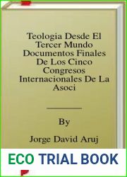 Teologia Desde El Tercer Mundo Documentos Finales De Los Cinco Congresos Internacionales De La Asociacion Ecumencia De Teologos Del Tercer Mundo(1981 Spanish Paperback Edition)