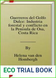 Guerreros del Golfo Dulce: Industria forestal y conflicto en la Penisula de Osa, Costa Rica