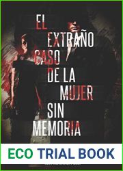 El extrano caso de la mujer sin memoria (Spanish Edition)
