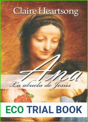 Ana, la abuela de Jesus: Un mensaje de Sabiduria y Amor (Los libros de Ana) (Spanish Edition)