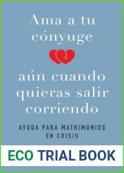 Ama a tu conyuge aun cuando quieras salir corriendo