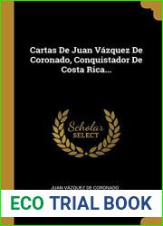 Cartas De Juan Vazquez De Coronado, Conquistador De Costa Rica… (Spanish Edition)