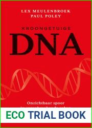 Kroongetuige DNA. Onzichtbaar spoor in spraakmakende zaken