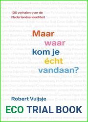 Maar waar kom je echt vandaan? 100 verhalen over de Nederlandse identiteit