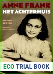 Het Achterhuis: dagboekbrieven 12 juni 1942 - 1 augustus 1944