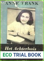 Het Achterhuis: Dagboekbrieven van 12 juni 1942 - 1 augustus 1944