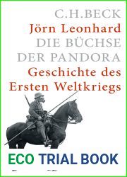 Die Buechse der Pandora: Geschichte des Ersetn Weltkriegs (German Edition)