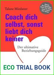 Coach dich selbst, sonst liebt dich keiner: Der ultimative Beziehungsguide (German Edition)