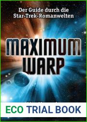 Maximum Warp. Der Guide durch die Star-Trek-Romanwelten: Von Nemesis zu Typhon Pact! (German Edition)