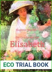 Die Geschichte von Elisabeth: Historischer Roman (German Edition)