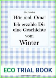 Hor mal, Oma! Ich erzahle Dir eine Geschichte vom Winter: Wintergeschichten (German Edition)