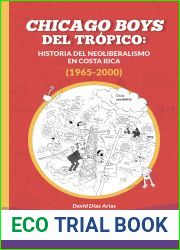 Chicago boys del tropico: Historia del neoliberalismo en Costa Rica (1965-200)