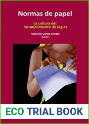 Normas de papel: La cultura del incumplimiento de reglas (Derecho y Ciudadania) (Spanish Edition)