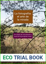 La fotografia: el arte de la mirada: Un camino de conocimiento a traves de la percepcion visual