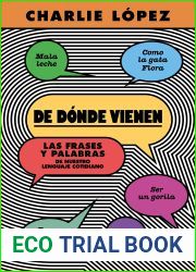 De donde vienen: Las frases y palabras de nuestro lenguaje cotidiano (Spanish Edition)
