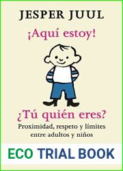 !Aqui estoy! ?Tu quien eres?: Proximidad, respeto y limites entre adultos y ninos