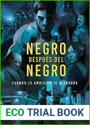 NEGRO DESPUES DEL NEGRO: Cuando la ambicion se desborda. (Un thriller psicologico de superacion) (Spanish Edition)