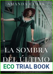La sombra del ultimo tren (Spanish Edition)