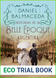 Historias de la Belle Epoque argentina (Spanish Edition)