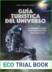 Guia turistica del universo: Descubriendo el espacio entre mundos extranos y monstruos celestes