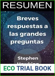 RESUMEN - Breves respuestas a las grandes preguntas (Stephen Hawking): Ideas principales de las ultimas reflexiones sobre las preguntas mas importantes del universo