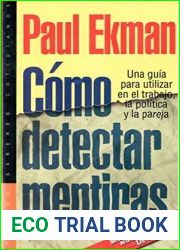 Como detectar mentiras: Una guia para utilizar en el trabajo, la politica y la pareja