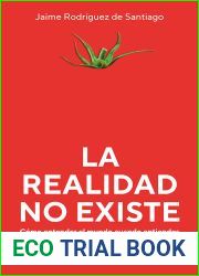 La realidad no existe: Como entender el mundo cuando entiendes que no entiendes nada (Spanish Edition)
