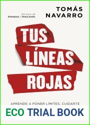 Tus lineas rojas: Aprende a poner limites, cuidarte y protegerte emocionalmente