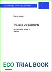 Theologie und Geschichte: Gesammelte AufsÃ¤tze: Band 4 (EuropÃ¤ische Hochschulschriften European University Studies Publications Universitaires EuropÃ©ennes) (German Edition)
