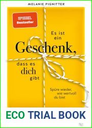 Es ist ein Geschenk, dass es dich gibt: Spure wieder, wie wertvoll du bist