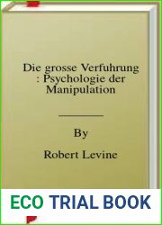 Die grosse Verfuhrung : Psychologie der Manipulation