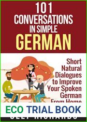101 Conversations in Simple German: Short Natural Dialogues to Boost Your Confidence and Improve Your Spoken German