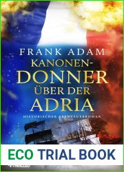Kanonendonner uber der Adria: Historischer Abenteuerroman (Die Seefahrer-Abenteuer von David Winter 13) (German Edition)