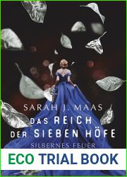 Silbernes Feuer (Das Reich der sieben Hofe, #4)