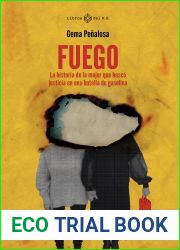 Fuego: La historia de la mujer que busco justicia en una botella de gasolina