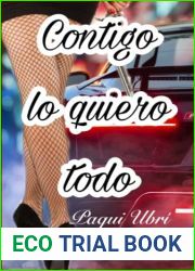 Contigo lo quiero todo: Novela romantica (Spanish Edition)