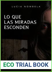 Lo que las miradas esconden (Spanish Edition)