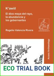 K|awiil: El Dios Maya Del Rayo, La Abundancia Y Los Gobernantes (Paris Monographs in American Archaeology, 55) (Spanish Edition)