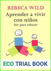 Aprender a Vivir con Ninos: Ser para Educar