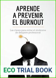 Aprende a prevenir el burnout: Las claves para evitar el sindrome de desgaste profesional (Coaching) (Spanish Edition)