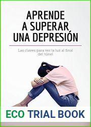 Aprende a superar una depresion: Las claves para ver la luz al final del tunel (Salud y bienestar) (Spanish Edition)