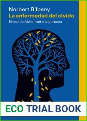 La enfermedad del olvido: El mal de Alzheimer y la persona