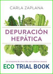 Depuracion hepatica: Un programa de cinco dias para eliminar excesos y resetear cuerpo y mente